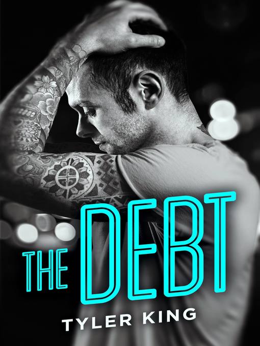 Title details for The Debt by Tyler King - Available
